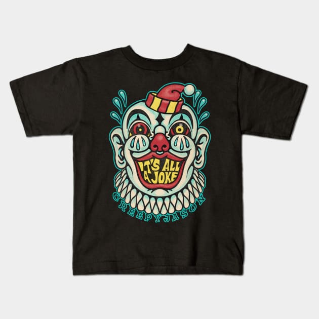 It's all a joke Kids T-Shirt by creepyjason